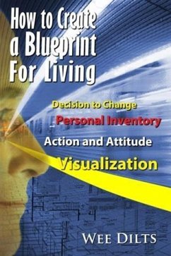 How to Create a Blueprint for Living (eBook, ePUB) - Dilts, Wee