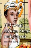 100 Greatest African Kings And Queens ( Volume One ) (eBook, ePUB) 100 Greatest African Kings And Queens ( Volume One ) (eBook, ePUB)