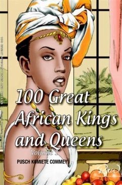 Cover 100 Greatest African Kings And Queens ( Volume One ) (eBook, ePUB)