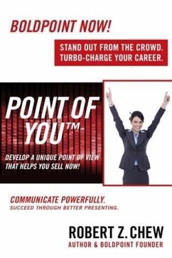 Point of You: Develop A Unique Point of View That Helps You Sell Now! (eBook, ePUB) - Chew, Robert Z.