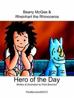 Cover Beany McGee and Rheinhart the Rhinoceros: Hero of the Day (eBook, ePUB)