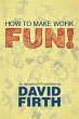 How to Make Work Fun! (eBook, ePUB) - Bild 1