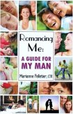 Romancing Me: A Guide for My Man (eBook, ePUB) Romancing Me: A Guide for My Man (eBook, ePUB)