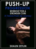 Push-up Progression Workout for a Stronger Core (eBook, ePUB) Push-up Progression Workout for a Stronger Core (eBook, ePUB)