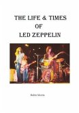 Life & Times Of Led Zeppelin (eBook, ePUB)