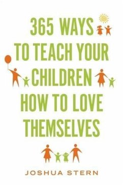 Cover 365 Ways to Teach Your Children How to Love Themselves (eBook, ePUB)