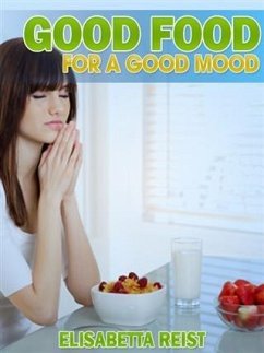 Good Food for a Good Mood (eBook, ePUB) - Reist, Elisabetta