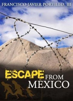 Escape From Mexico (eBook, ePUB) - Francisco J. Portillo, III