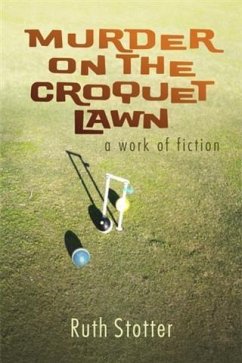 Murder on the Croquet Lawn: A Work of Fiction (eBook, ePUB) - Stotter, Ruth