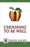 Choosing to Be Well (eBook, ePUB)