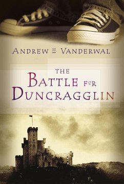 The Battle for Duncragglin (eBook, ePUB) - Vanderwal, Andrew H.