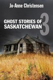 Ghost Stories of Saskatchewan 3 (eBook, ePUB)