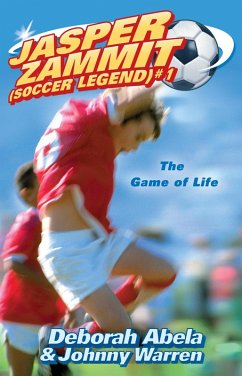 Cover Jasper Zammit Soccer Legend 1: The Game Of Life (eBook, ePUB)