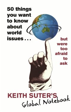 50 Things You Want to Know About World Issues. . . But Were Too Afraid to Ask (eBook, ePUB) - Suter, Keith