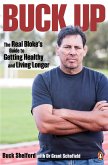 Buck Up: The Real Bloke's Guide to Getting Healthy and Living Longer (eBook, ePUB)