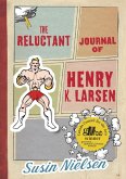 The Reluctant Journal of Henry K. Larsen (eBook, ePUB)