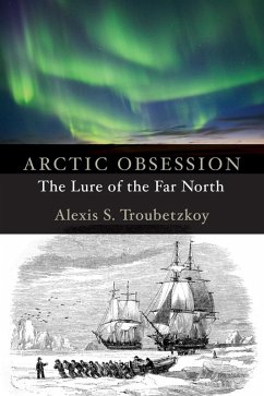 Arctic Obsession (eBook, ePUB) - Troubetzkoy, Alexis S.