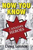 Now You Know Canada's Heroes (eBook, ePUB)