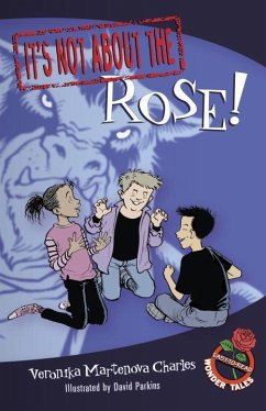 It's Not about the Rose! (eBook, ePUB) - Charles, Veronika Martenova