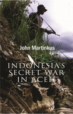 Indonesia's Secret War in Aceh (eBook, ePUB) - Martinkus, John