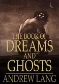 Book of Dreams and Ghosts (eBook, ePUB) Book of Dreams and Ghosts (eBook, ePUB)