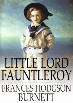 Little Lord Fauntleroy (eBook, ePUB) - Burnett, Frances Hodgson