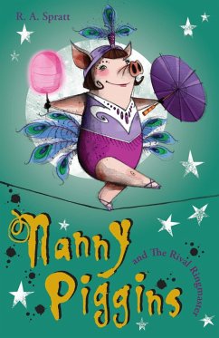 Nanny Piggins and the Rival Ringmaster 5 (eBook, ePUB) - Spratt, R. A.
