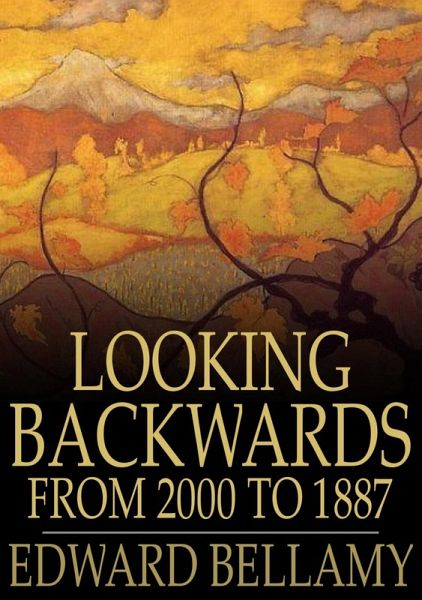 Looking Backwards (eBook, ePUB) Looking Backwards (eBook, ePUB)