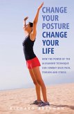 Change Your Posture, Change Your Life (eBook, ePUB)