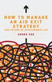 How to Manage an Aid Exit Strategy (eBook, ePUB)