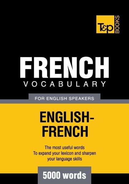 French vocabulary for English speakers - 5000 words (eBook, ePUB) French vocabulary for English speakers - 5000 words (eBook, ePUB)