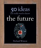 The Future: 50 Ideas You Really Need to Know (eBook, ePUB)