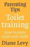 Parenting Tips: Toilet Training (eBook, ePUB)