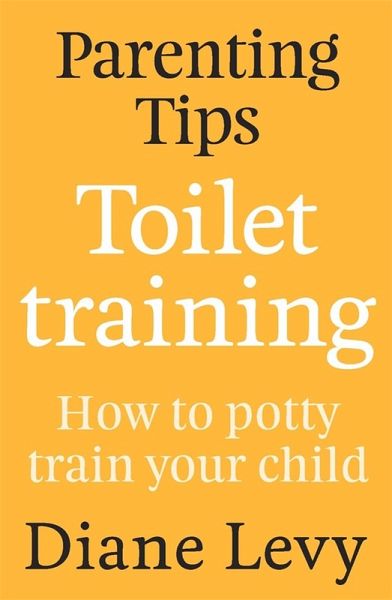 Parenting Tips: Toilet Training (eBook, ePUB)