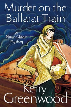 Cover Murder on the Ballarat Train: Miss Phryne Fisher Investigates (eBook, ePUB)