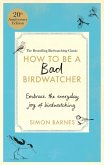 How to Be a Bad Birdwatcher (eBook, ePUB)