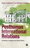 Posthuman International Relations (eBook, ePUB)