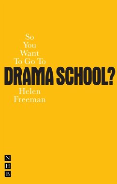 So You Want To Go To Drama School? (eBook, ePUB) - Freeman, Helen