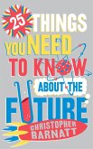 25 Things You Need to Know About the Future (eBook, ePUB)