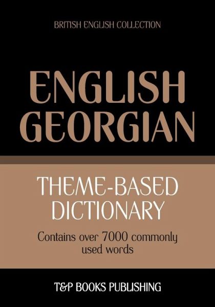 Theme-based dictionary British English-Georgian - 7000 words (eBook, ePUB)