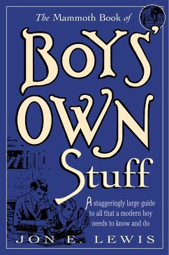 The Mammoth Book of Boys Own Stuff (eBook, ePUB) - Lewis, Jon E. The Mammoth Book of Boys Own Stuff (eBook, ePUB) - Lewis, Jon E.