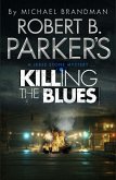 Robert B. Parker's Killing the Blues (eBook, ePUB) Robert B. Parker's Killing the Blues (eBook, ePUB)
