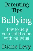 Parenting Tips: Bullying (eBook, ePUB)