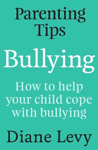 Parenting Tips: Bullying (eBook, ePUB)