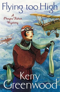 Flying Too High: Miss Phryne Fisher Investigates (eBook, ePUB) - Greenwood, Kerry