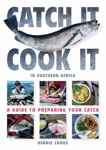 Catch It, Cook It in Southern Africa (eBook, ePUB)