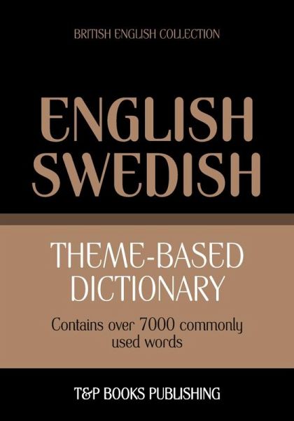 Theme-based dictionary British English-Swedish - 7000 words (eBook, ePUB) Theme-based dictionary British English-Swedish - 7000 words (eBook, ePUB)