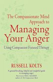 The Compassionate Mind Approach to Managing Your Anger (eBook, ePUB)