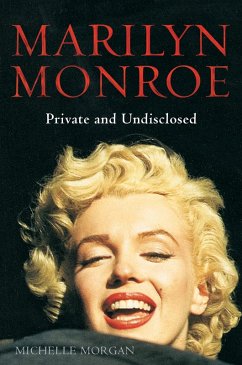 Marilyn Monroe: Private and Undisclosed (eBook, ePUB) - Morgan, Michelle