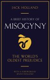 A Brief History of Misogyny (eBook, ePUB)